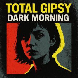 Total Gipsy - Dark Morning