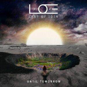 L.O.E (Last of Eden) - Until Tomorrow